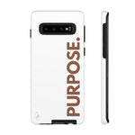 Purpose. Phone Case