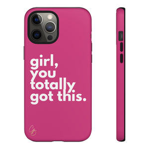 Girl, you totally got this. Phone Case