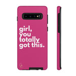 Girl, you totally got this. Phone Case