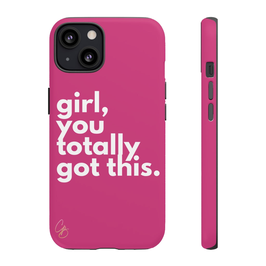 Girl, you totally got this. Phone Case