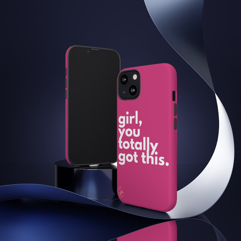 Girl, you totally got this. Phone Case