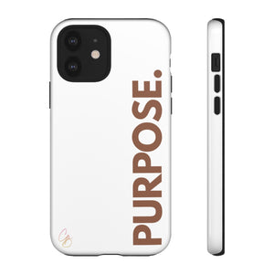 Purpose. Phone Case