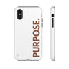 Purpose. Phone Case