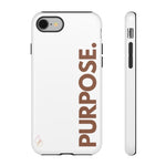 Purpose. Phone Case