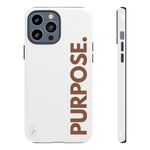 Purpose. Phone Case