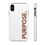 Purpose. Phone Case