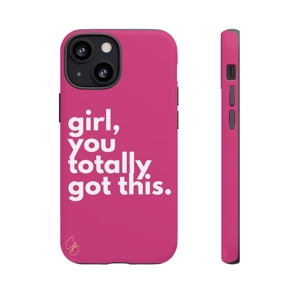 Girl, you totally got this. Phone Case