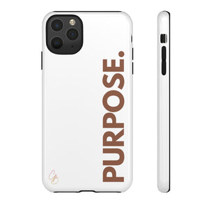 Purpose. Phone Case