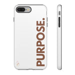 Purpose. Phone Case