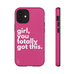 Girl, you totally got this. Phone Case