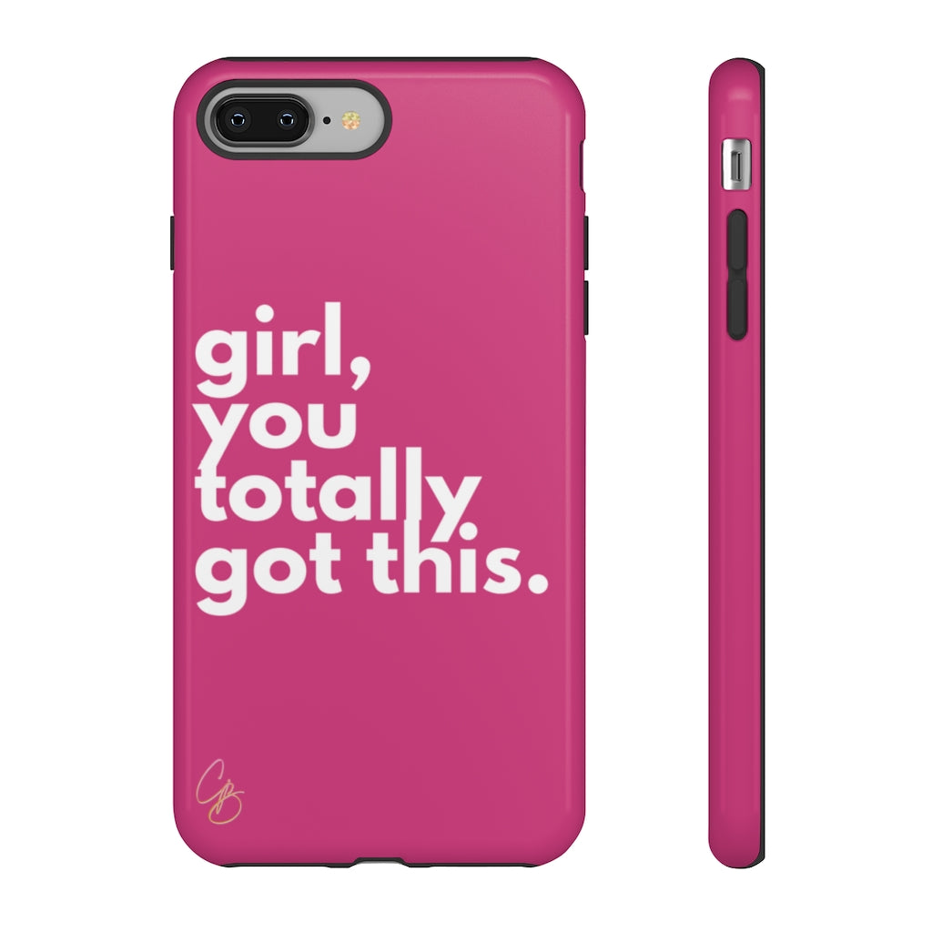 Girl, you totally got this. Phone Case