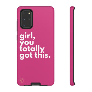 Girl, you totally got this. Phone Case