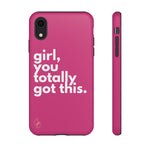 Girl, you totally got this. Phone Case