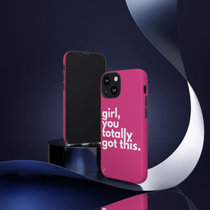 Girl, you totally got this. Phone Case