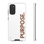 Purpose. Phone Case