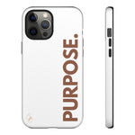 Purpose. Phone Case