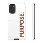 Purpose. Phone Case