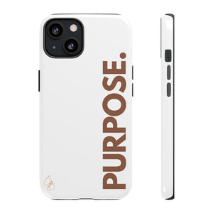 Purpose. Phone Case