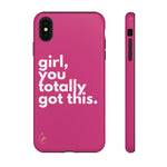 Girl, you totally got this. Phone Case