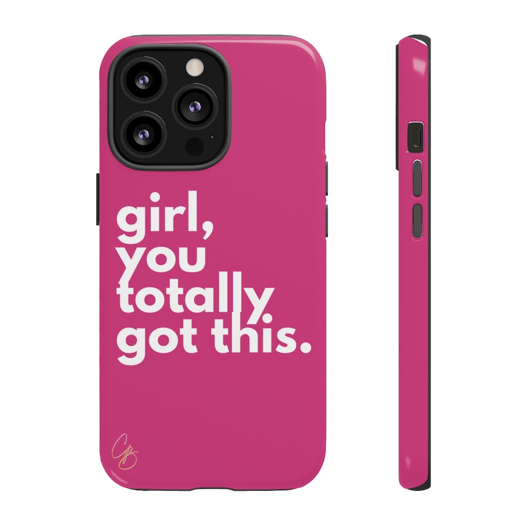 Girl, you totally got this. Phone Case