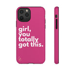 Girl, you totally got this. Phone Case